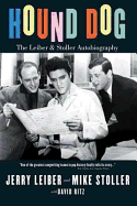 Hound Dog: The Leiber and Stoller Autobiography - Leiber, Jerry
