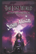 Hounds Abroad, Book One: The Lost World (an Urban Fantasy)