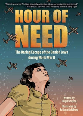 Hour of Need: The Daring Escape of the Danish Jews During World War II: A Graphic Novel - Shayne, Ralph