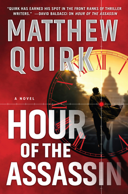 Hour of the Assassin: A Novel - Quirk, Matthew