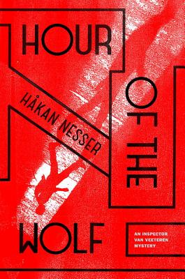 Hour of the Wolf: An Inspector Van Veeteren Mystery (7) - Nesser, Hakan, and Thompson, Laurie (Translated by)