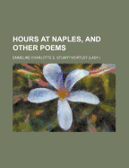 Hours at Naples, and Other Poems