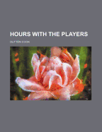 Hours with the Players