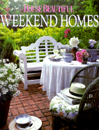 House Beautiful Weekend Homes - Pittel, Christine, and House Beautiful Magazine, and Garey, Carol Cooper