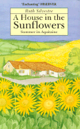 House in the Sunflowers: Summer in Aquitaine