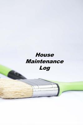 House Maintenance Log: A Homeowner's Notebook Organizer - Johnson, Donald