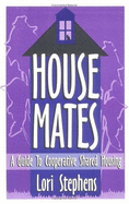 House Mates: A Guide to Cooperative Shared Housing