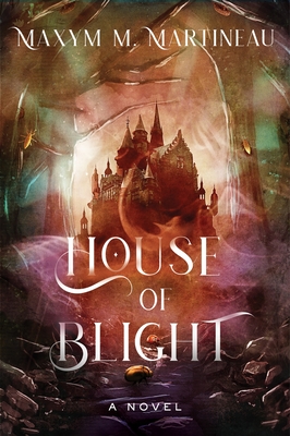 House of Blight - Martineau, Maxym M