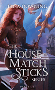 House of Matchsticks: Parts 1-3 Collection