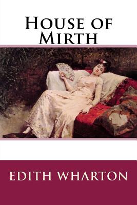 House of Mirth - Wharton, Edith