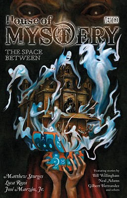 House of Mystery Vol. 3: The Space Between - Sturges, Matthew, and Willingham, Bill, and Roberson, Chris