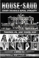 House Of Saud: Thrones, Oil, And Vision 2030