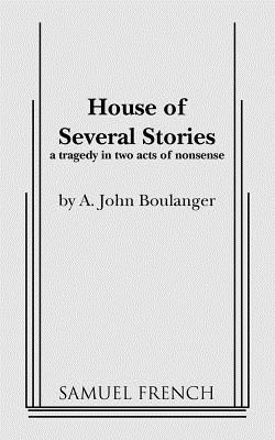 House of Several Stories - John Boulanger, A.