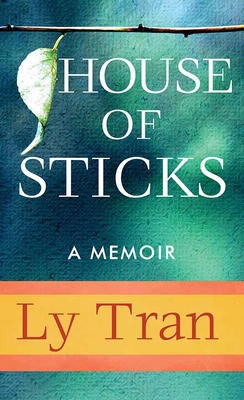 House of Sticks - Tran, Ly (Read by)