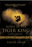 House of the Tiger King: A Jungle Obsession