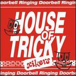 HOUSE OF TRICKY : Doorbell Ringing [TRICKY VER.]