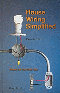 House Wiring Simplified: Based on the 2008 NEC