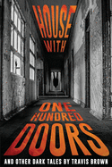 House With One Hundred Doors: And Other Dark Tales