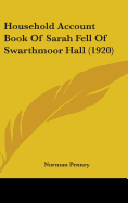 Household Account Book Of Sarah Fell Of Swarthmoor Hall (1920)