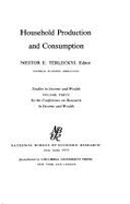 Household Production and Consumption - Terleckyj, Nestor J., and National Bureau of Economic Research