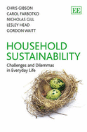 Household Sustainability: Challenges and Dilemmas in Everyday Life - Gibson, Chris, and Farbotko, Carol, and Gill, Nicholas