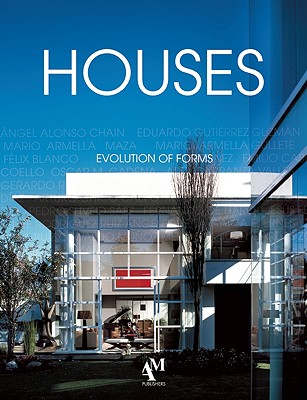 Houses: Evolution of Forms - Fuentes, Omar, and Haro, Fernando de