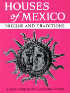 Houses of Mexico: Origins and Traditions