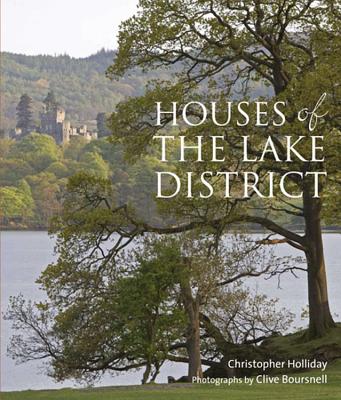 Houses of the Lake District - Holliday, Christopher, and Boursnell, Clive (Photographer)