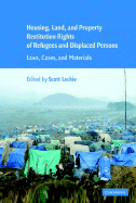 Housing and Property Restitution Rights of Refugees and Displaced Persons: Laws, Cases, and Materials - Leckie, Scott (Editor)