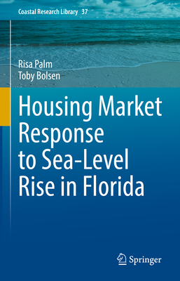 Housing Market Response to Sea-Level Rise in Florida - Palm, Risa, and Bolsen, Toby