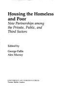 Housing the Homeless and Poor: New Partnerships Among the Private, Public, and Third Sectors