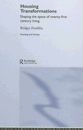 Housing Transformations: Shaping the Space of Twenty-First Century Living