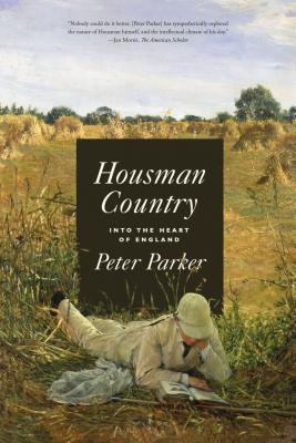 Housman Country: Into the Heart of England - Parker, Peter