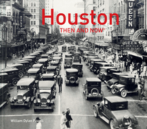 Houston Then and Now(r)
