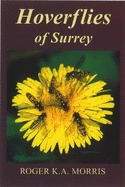 Hoverflies of Surrey - Morris, Roger K.A.