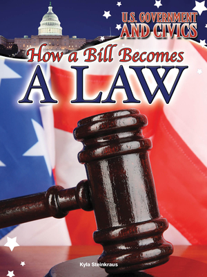 How a Bill Becomes a Law - Steinkraus, Kyla