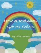 How A Rainbow Got Its Colors