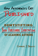 How Academics Get Published: Demystifying Publishers' Expectations of Academic Authors
