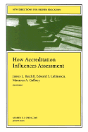 How Accreditation Influences Assessment: New Directions for Higher Education, Number 113