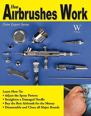 How Airbrushes Work - Leahy, Steven