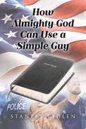 How Almighty God Can Use a Simple Guy