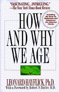 How and Why We Age - Hayflick, Leonard, and Butler, Robert N, MD (Foreword by)