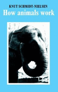How Animals Work - Schmidt-Nielsen, Knut