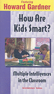 How Are Kids Smart?: Multiple Intelligences in the Classroom