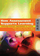 How Assessment Supports Learning: Learning-Oriented Assessment in Action