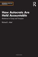 How Autocrats Are Held Accountable: Resistance to Trump and Trumpism