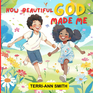 How Beautiful God Made Me