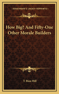 How Big? and Fifty-One Other Morale Builders