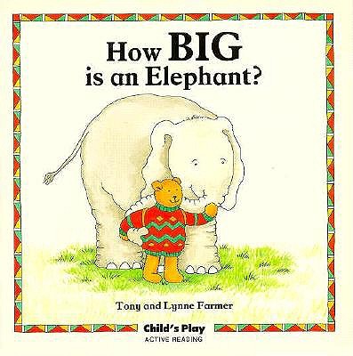 How Big Is an Elephant? - Farmer, Tony, and Farmer, Lynne