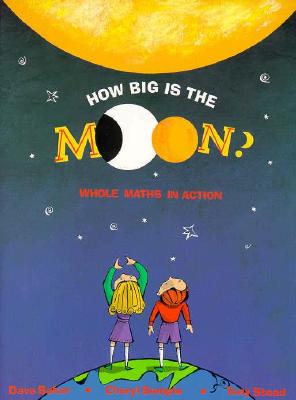 How Big Is the Moon - Baker, Dave, and Semple, Cheryl, and Stead, Tony